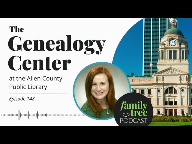 The Allen County Library Genealogy Center
