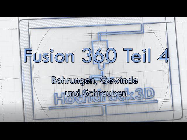 Fusion 360 Tutorial #4 - Bohrungen, Gewinde, Schrauben