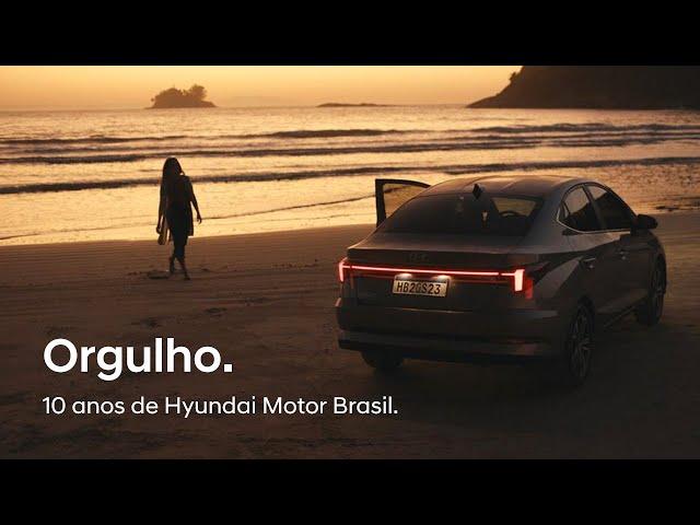 Orgulho | 10 anos de Hyundai Motor Brasil