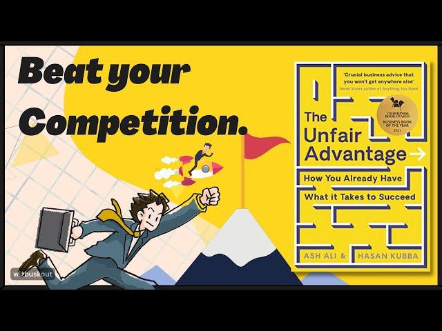 The Unfair Advantage Book Summary (Explained)