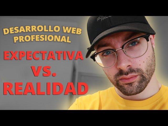 Expectativas vs. La realidad de ser desarrollador web profesional en empresas (ANTES  Y DESPUÉS )