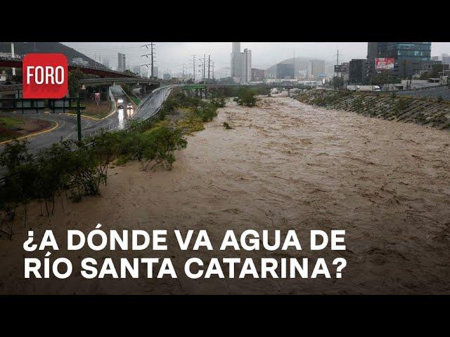 ¿Dónde desemboca toda el agua del río Santa Catarina de Monterrey? - Las Noticias