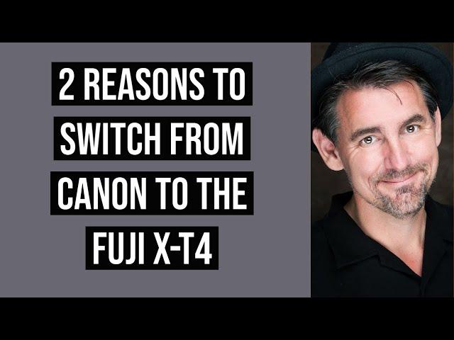 2 Reasons I Switched From Canon to the Fuji X-T4