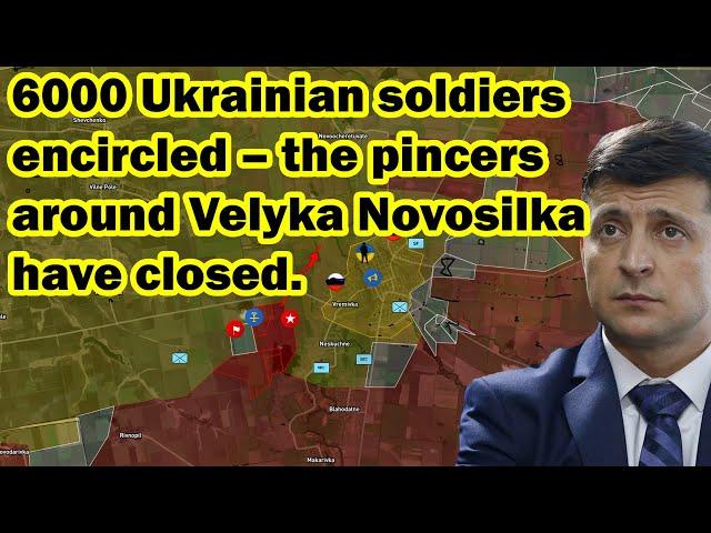 6000 Ukrainian soldiers encircled – the pincers around Velyka Novosilka have closed.