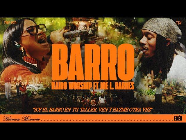 Barro - Kairo Worship, Joe L Barnes ( Video Oficial ) | Edén Live