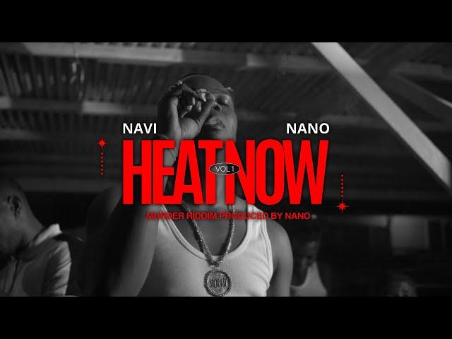 NANO X NAVI - HEAT NOW (MURDER RIDDIM)