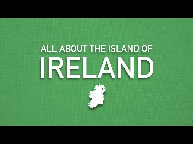 All About the Island of Ireland