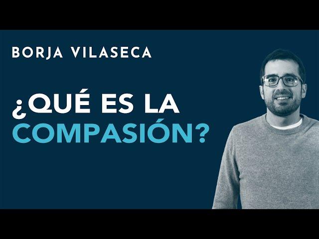 ¿Qué es la compasión?