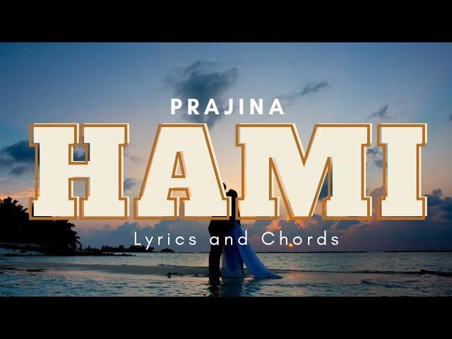 Hami - Prajina X Regan | Lyrics and Chords