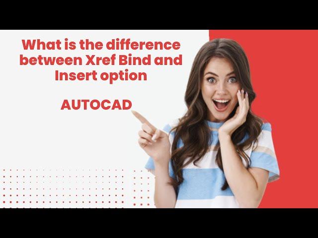 What is the difference between Xref Bind and Insert options in Autocad | Bind or Insert Xref