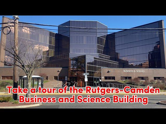 Take a tour of the Rutgers-Camden Business and Science Building | Campus Tour Series