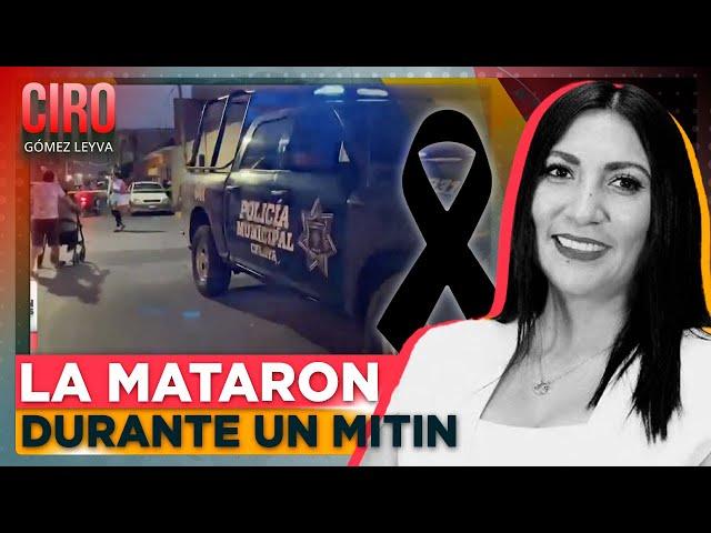 Asesinaron a la candidata de Morena en Celaya, Gisela Gaytán | Ciro Gómez Leyva