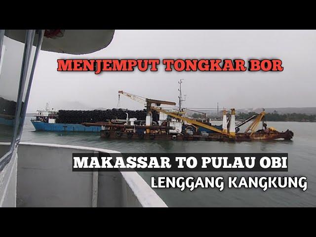 PELAYARAN MAKASSAR KE PULAU OBI MALUKU LENGGANG // VLOG PELAUT