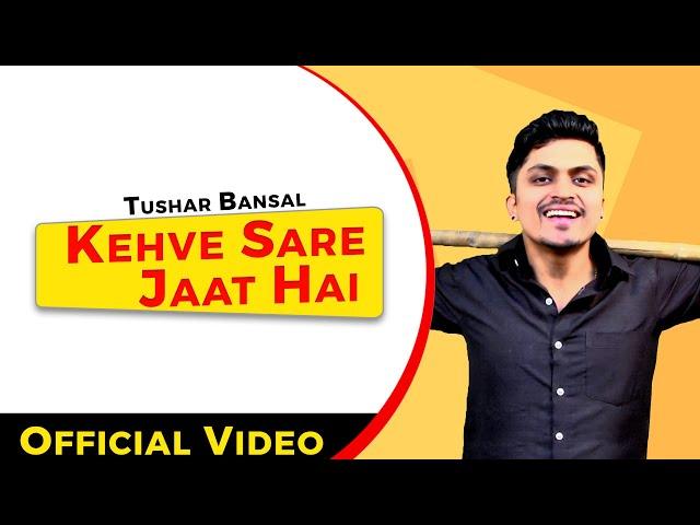 Kehve Sare Jaat Hai | Tushar Bansal | Haider Ali | Jaat Song 2021