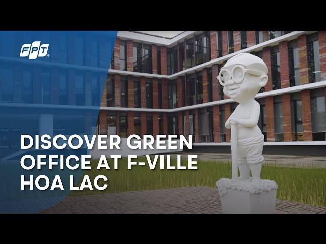 FPT Software | Discover Green Office at F-Ville Hoa Lac