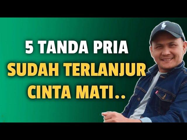 5 TANDA PRIA SUDAH TERLANJUR CINTA MATI - Jonathan Manullang