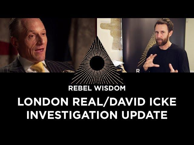 London Real/David Icke, Investigation Update