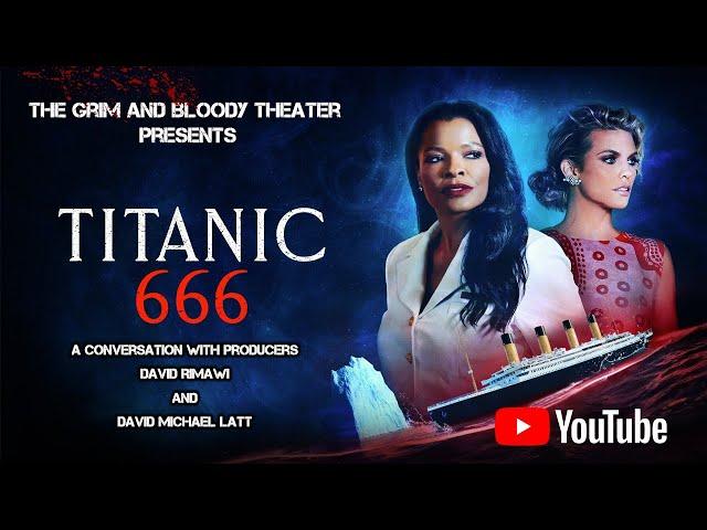 We Discuss Titanic 666 with David Michael Latt and David Rimawi  | The Grim and Bloody Theater