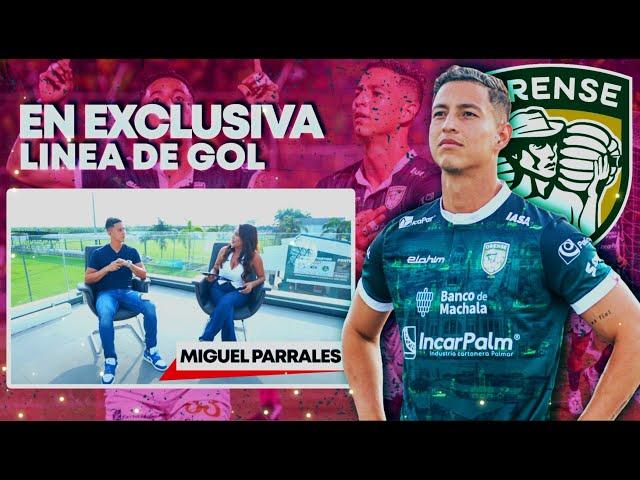 LINEA DE GOL - MIGUEL PARRALES Y SU ANHELO DE ESTAR EN LA TRI