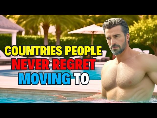 10 Countries People Never Regret Moving to | Live Your Dream life Here