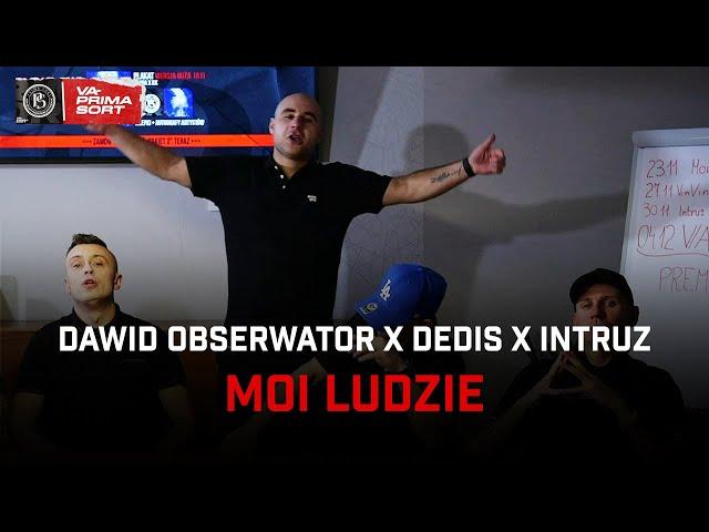 Dawid Obserwator x Dedis x Intruz - Moi ludzie