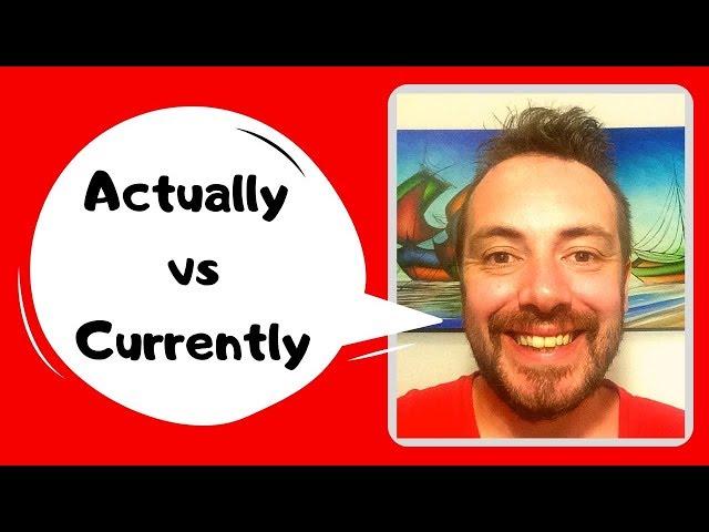 Learn English: Actually vs Currently | Sixty Second English