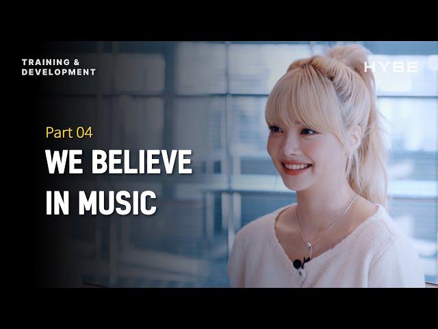 HYBE T&D Stories | Part 04 WE BELIEVE IN MUSIC