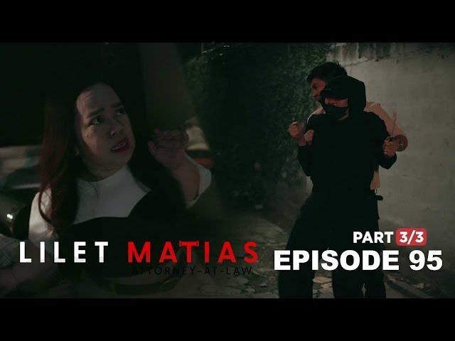 Lilet Matias, Attorney-At-Law: A false justice leads to unlawful actions! (Episode 95 - Part 3/3)