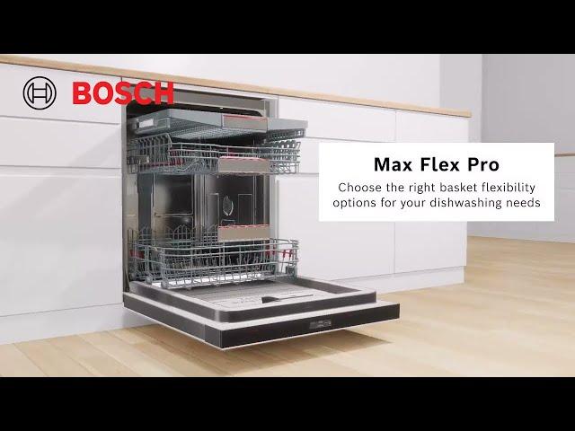 Bosch Dishwasher Features - Max Flex Pro