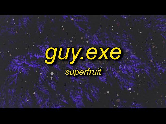 Superfruit - GUY.exe (sped up/tiktok remix) Lyrics | six feet tall and super strong