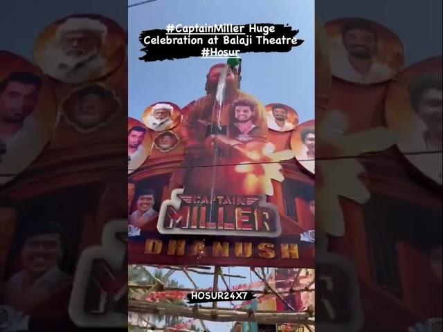 #CaptainMiller Huge Celebration at Balaji Theatre #hosur VC DHANUSH FANS HOSUR 