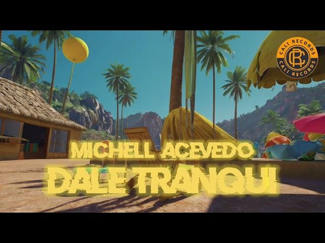 Dale Tranqui | Michell Acevedo | Cali Records