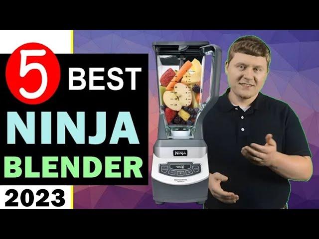 Best Ninja Blender 2023-2024  Top 5 Best Ninja Blender Reviews