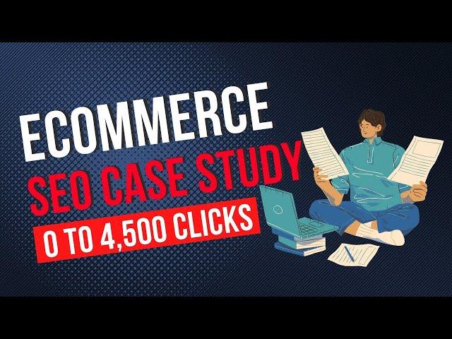 Ecommerce SEO Case Study from 0 to 4,500 in Organic Traffic