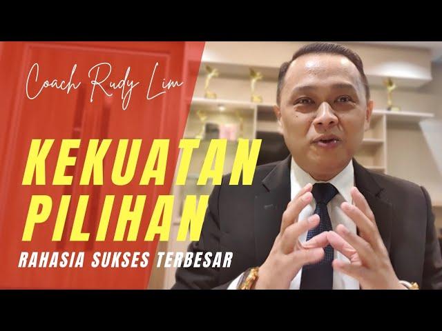 KEKUATAN PILIHAN "RAHASIA SUKSES TERBESAR" - RUDY LIM