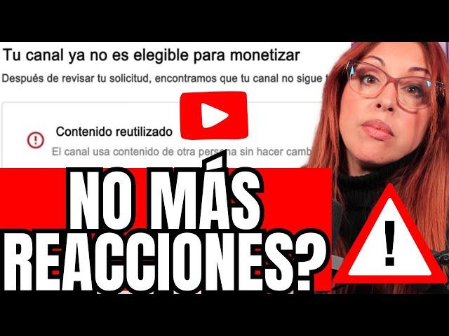 LAS REACCIONES TIENEN LOS DÍAS CONTADOS EN YOUTUBE ? DESMONETIZAN CANALES POR ESTO!.