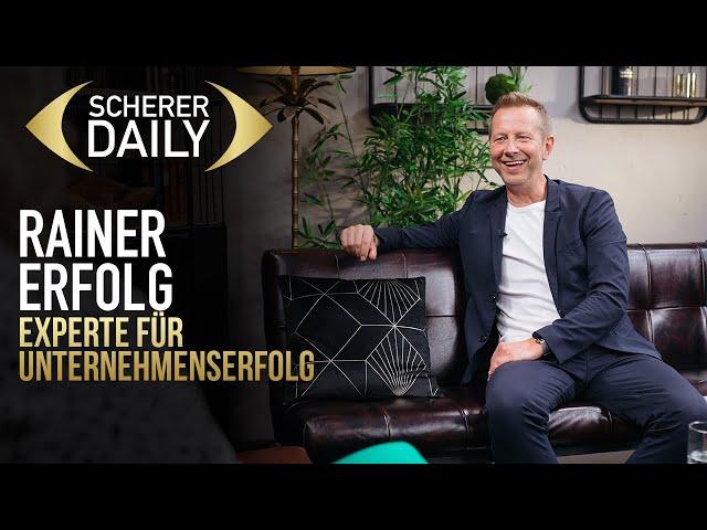 Experte für Unternehmenserfolg | Rainer Erfolg | Scherer Daily