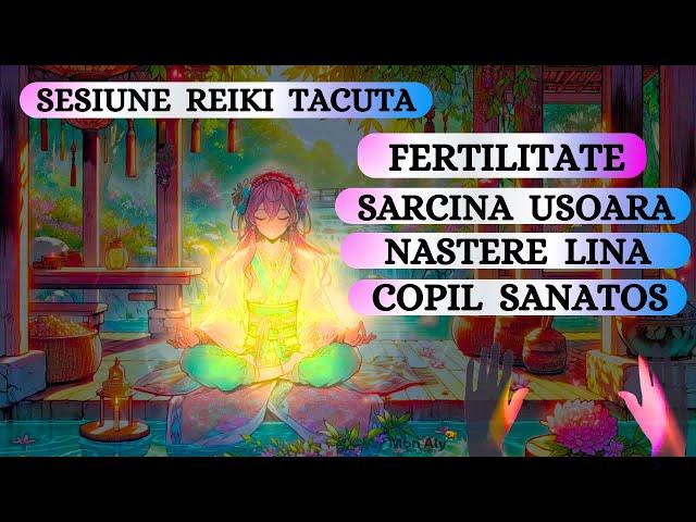 SESIUNE REIKI TĂCUTĂ - FERTILITATE, SARCINA USOARA, NASTERE LINA, COPIL SANATOS