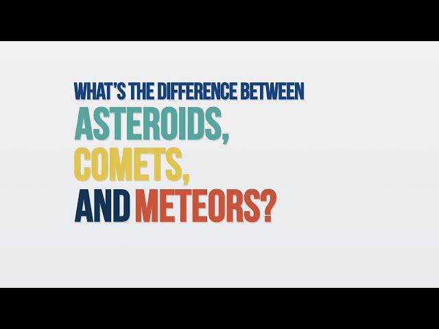 What's the Difference Between Asteroids, Comets, and Meteors? We Asked a NASA Expert