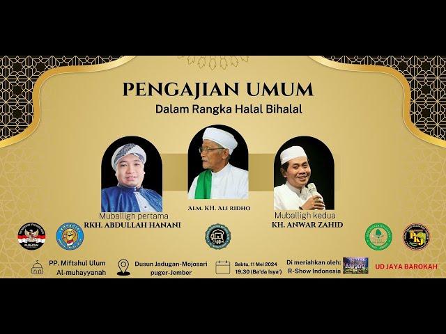  LIVE KH. ANWAR ZAHID | HALAL BI HALAL PP MIFTAHUL ULUM AL-MUHAYYANAH MOJOSARI PUGER JEMBER