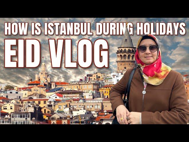 EID IN ISTANBUL TURKIYE VLOG