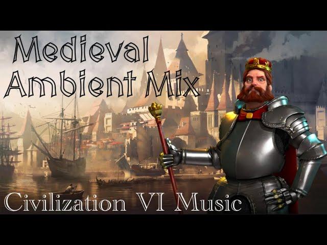 Medieval Europe Ambient Mix | Civilization VI Soundtrack