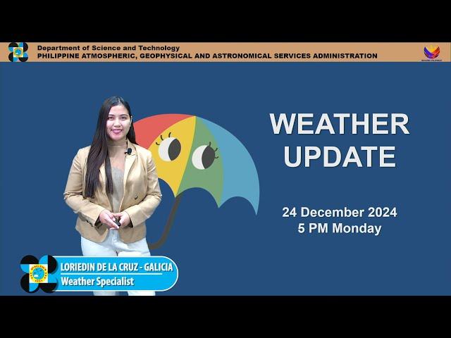 Public Weather Forecast issued at 5PM | December 24, 2024 - Tuesday