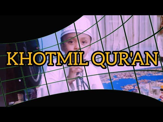 KHOTMIL QUR'AN - Rasyidin Nur Ahmad