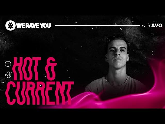 AVÖ - We Rave You Mix | Hot & Current #28