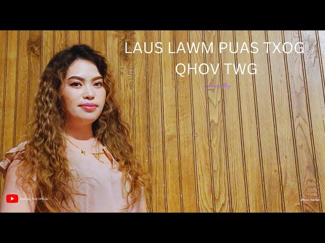 Laus Lawm Puas Txog Qhov Twg - Kabnag Thoj (Official Music Video)