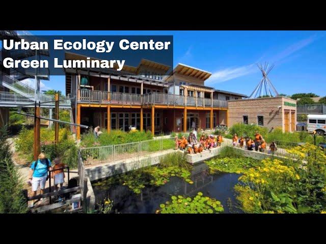 Urban Ecology Center | Green Luminary® Award