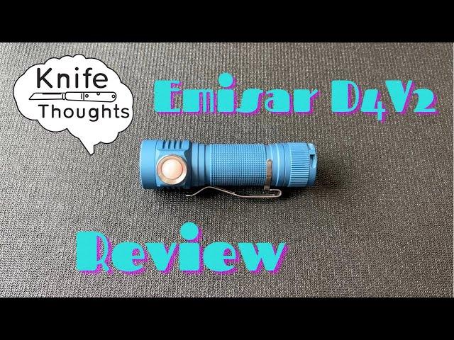 Emisar D4V2 Review; The Flashlight Enthusiast’s Flashlight from a Knife Enthusiast’s Perspective