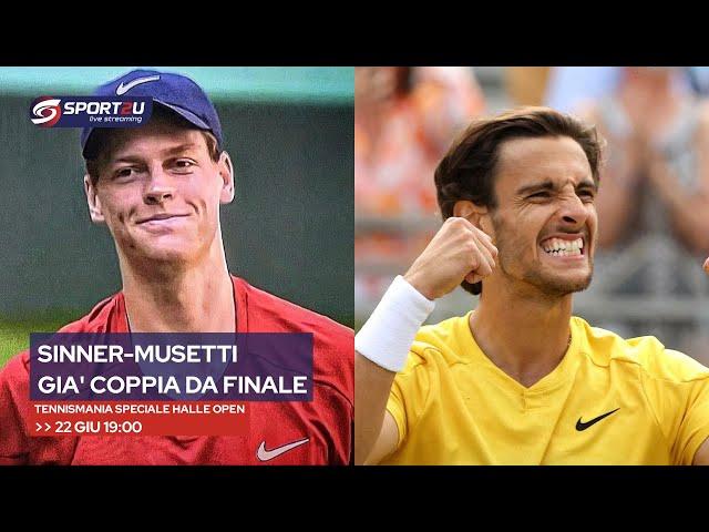 TennisMania Speciale Halle Open: Sinner-Musetti già coppia da finale