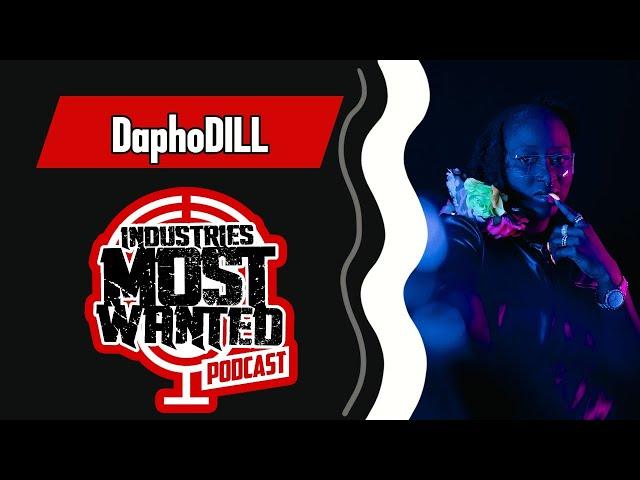 ​Exclusive interview with DaphoDILL on Industries Most Wanted Podcast